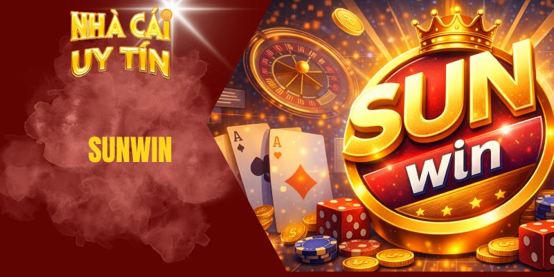 Sunwin - Nhà Cái Uy Tín Từ Hệ Thống Đến Kho Game Phong Phú Sunwin
